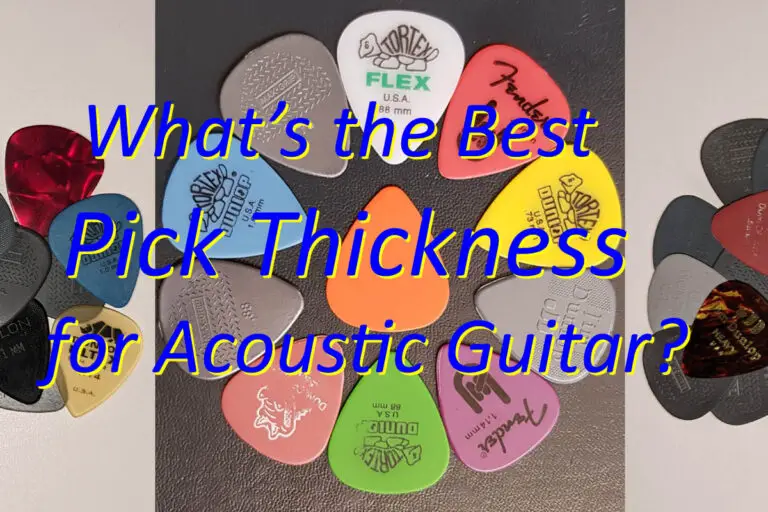 Best Pick Thickness for Acoustic Guitar (Player Guide)