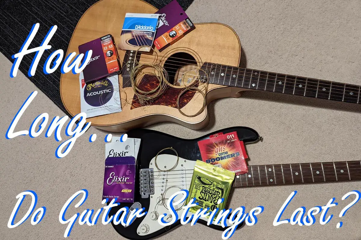 How Long Do Guitar Strings Last (How Often Do They Break)?