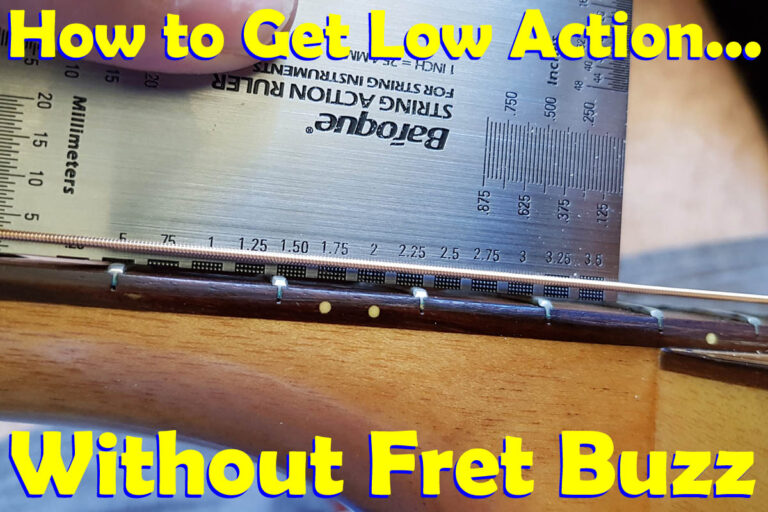 How to Get Low Action Without Fret Buzz (In 5 Steps)