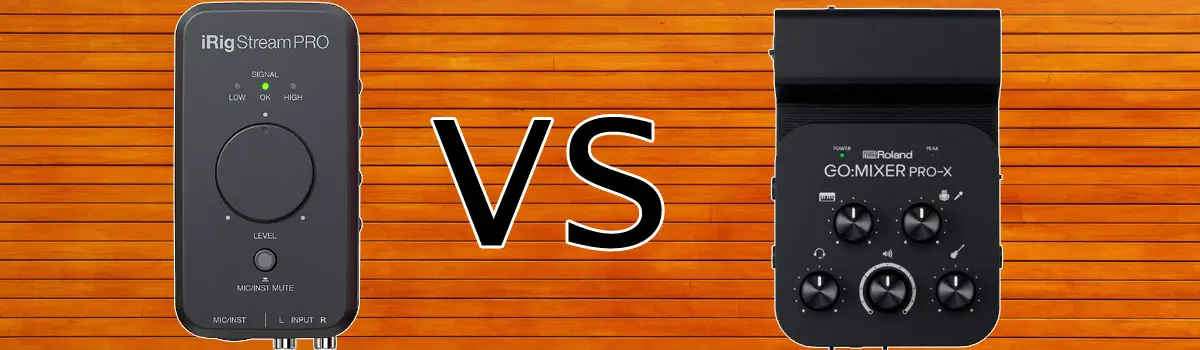 iRig Stream PRO vs Roland GO Mixer PRO-X